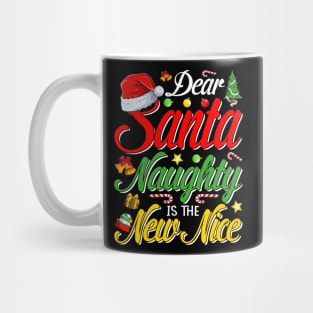 Dear Santa Naughty Is The New Nice Christmas T-Shirt Mug